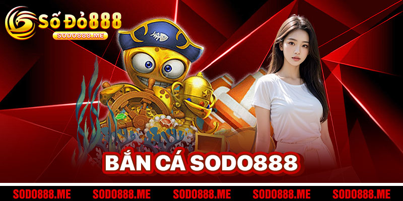 Bắn Cá Sodo888