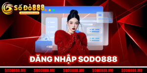 Đăng Nhập Sodo888